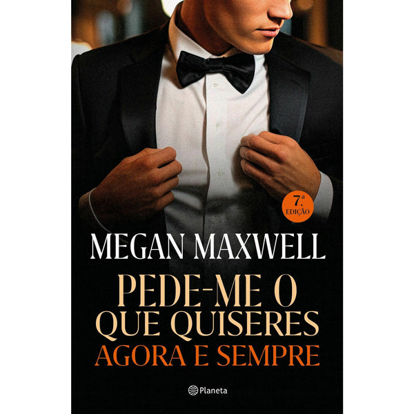 Pede-Me o que Quiseres, Agora e Sempre - Ed. Atualizda de Megan Maxwell