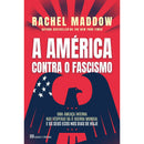 A América Contra o Fascismo de Rachel Maddow