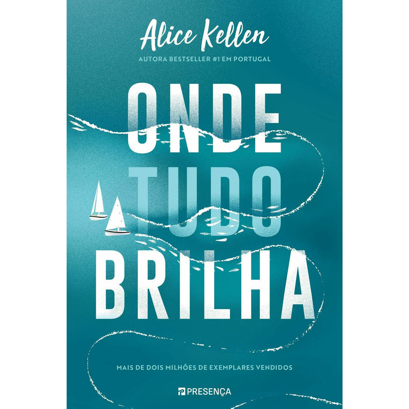 Onde Tudo Brilha de Alice Kellen