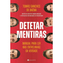 Detetar Mentiras de Tomás Sanches de Baêna - Manual para Ler nas Entrelinhas da Verdade