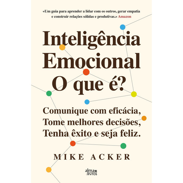 Inteligência Emocional: O Que É? de Mike Acker