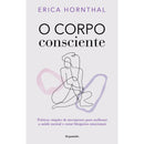 O Corpo Consciente de Erica Hornthal