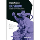 Bushido de Inazo Nitobé - O Código de Honra dos Samurais