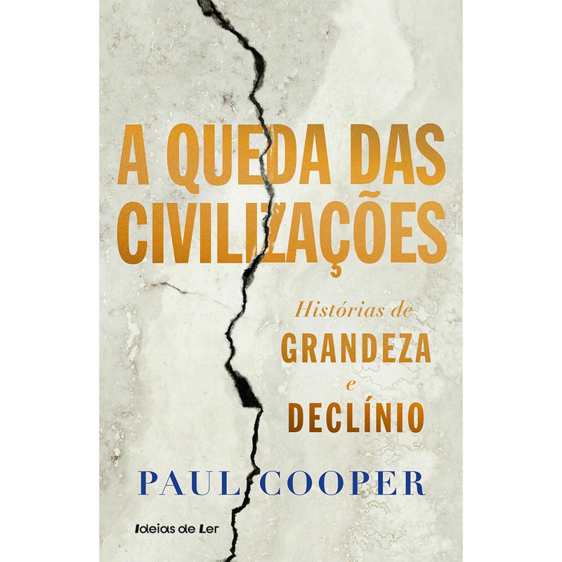 A Queda das Civilizações de Paul Cooper - Histórias de Grandeza e Declínio