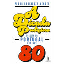 A Década Prodigiosa de Pedro Boucherie Mendes - Crescer em Portugal nos Anos 80