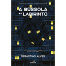 A Bússola E O Labirinto de Sebastião Alves