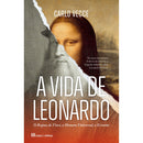 A Vida de Leonardo de Carlo Vecce - O Rapaz de Vinci, o Homem Universal, o Errante