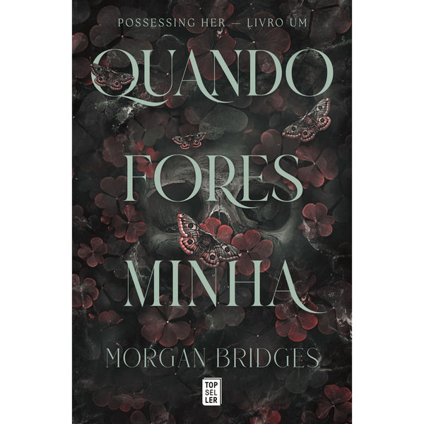 Quando Fores Minha de Morgan Bridges - Possessing Her Livro 1