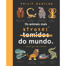 Os Animais Mais Atrozes* do Mundo de Philip Bunting