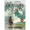 As Cicatrizes Do Tempo de Nuno Carvalho