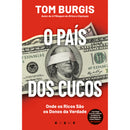 O País dos Cucos: Onde os Ricos São os Donos da Verdade de Tom Burgis