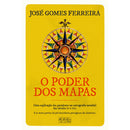 O Poder dos Mapas de José Gomes Ferreira - Uma Explicação dos Paradoxos na Cartografia Mundial dos Séculos XV e XVI