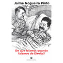 De que Falamos Quando Falamos de Direita? de Jaime Nogueira Pinto
