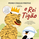 O Rei Tigão de Pedro Chagas Freitas