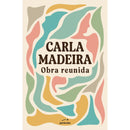 "Carla Madeira - Obra Reunida " de Carla Madeira