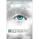 Inrestaurável de Tahereh Mafi - Shatter Me Livro 4