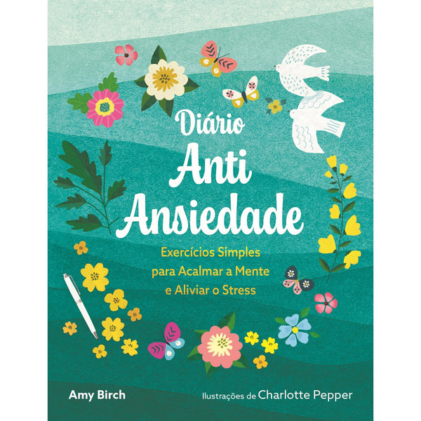 Diário Antiansiedade de Amy Birch - Exercícios Simples para Acalmar a Mente e Aliviar o Stress