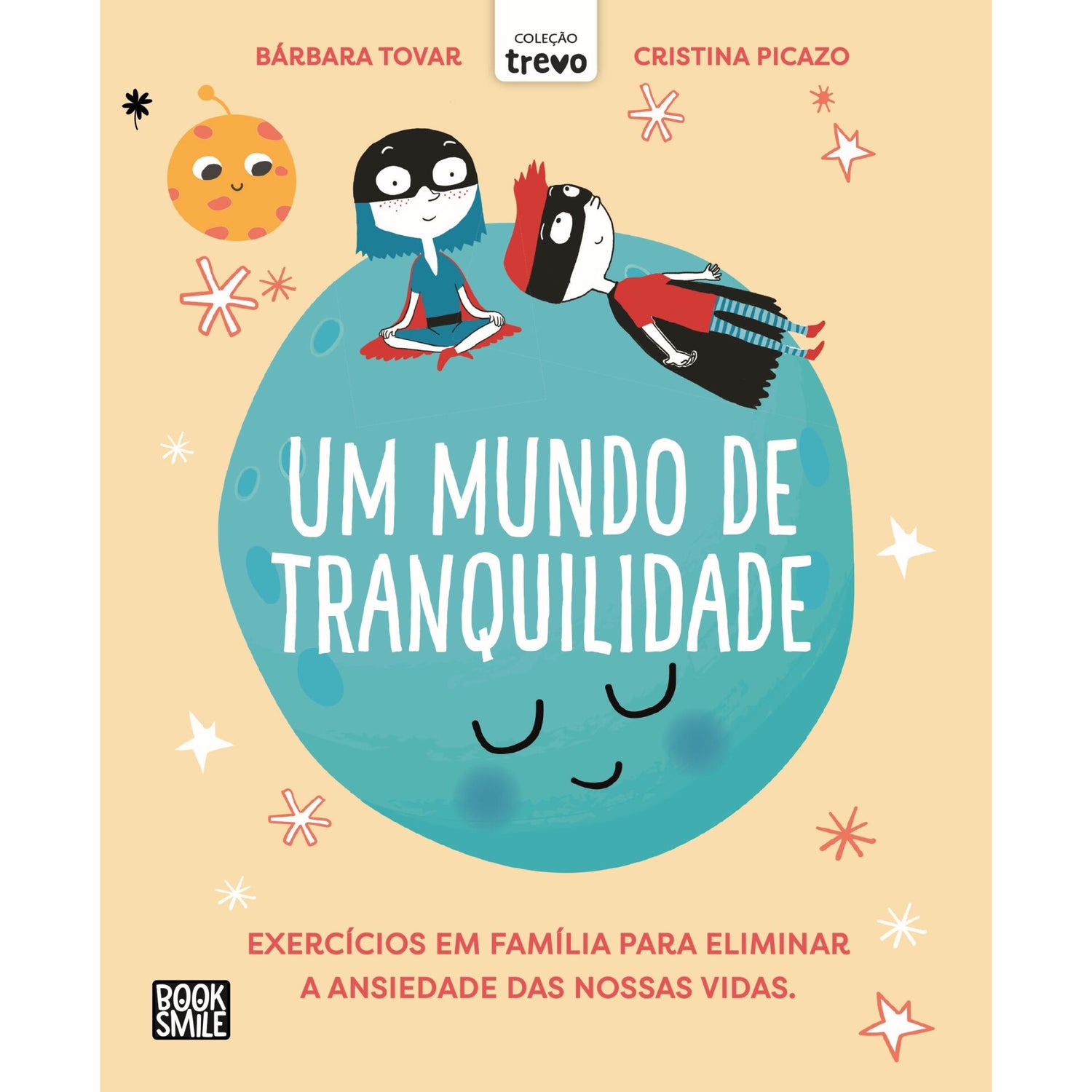Um Mundo de Tranquilidade de Bárbara Tovar - Exercícios em Família para Eliminar a Ansiedade das Nossas Vidas