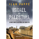 Israel Vs. Palestina: a Mais Breve História do Conflito de Ilan Pappé