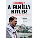 A Família Hitler de David Gardner - À Descoberta da Genealogia Secreta da Ditadura Nazi