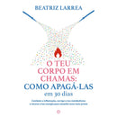 O Teu Corpo Em Chamas: Como Ap de Beatriz Larrea