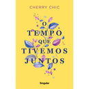 O Tempo que Tivemos Juntos de Cherry Chic