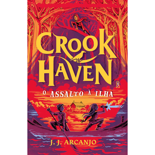 Crookhaven: o Assalto à Ilha de J.J. Arcanjo - Livro 3