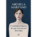 Continuo à Espera de que Me Peçam Desculpa de Michela Marzano