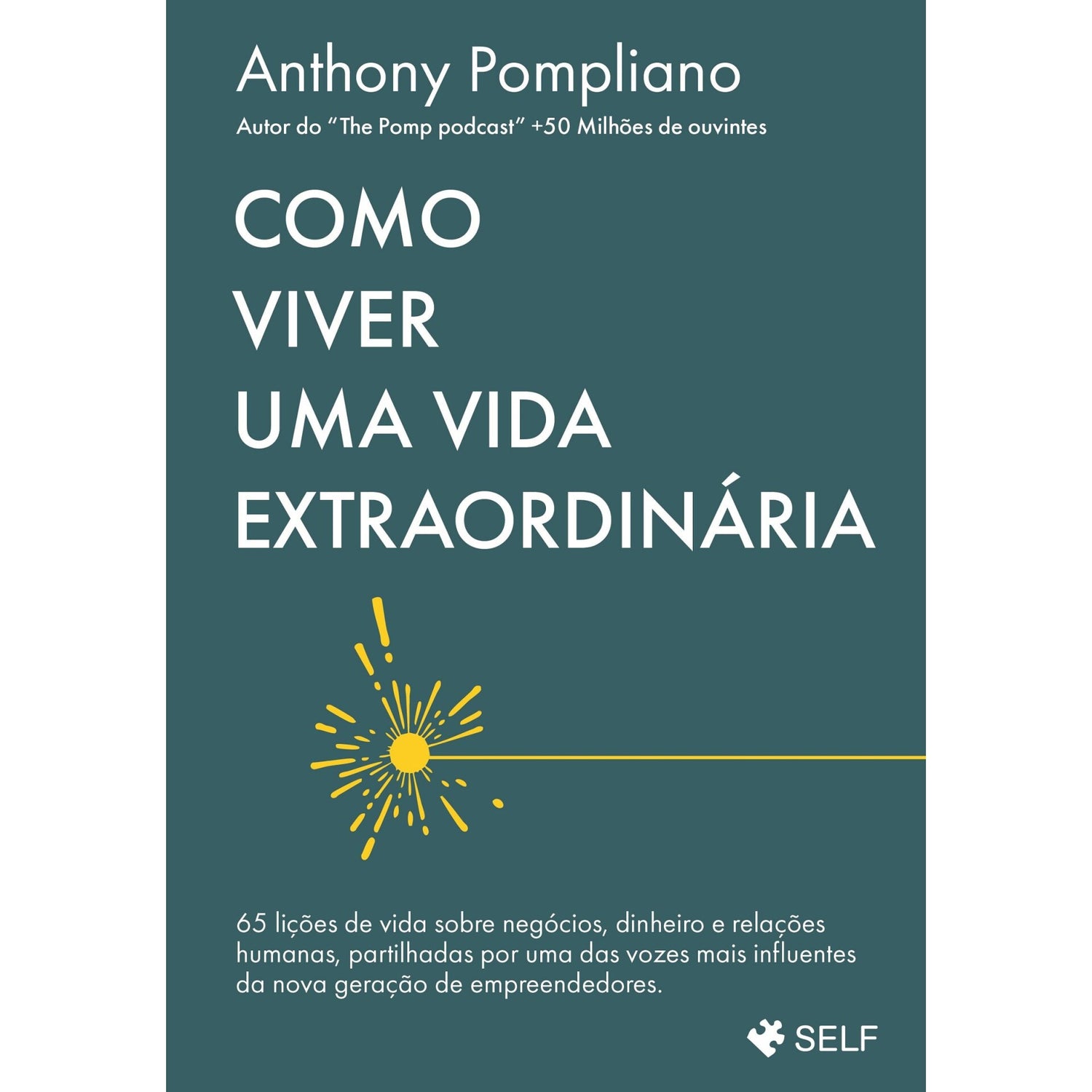 Como Viver uma Vida Extraordinária de Anthony Pompliano