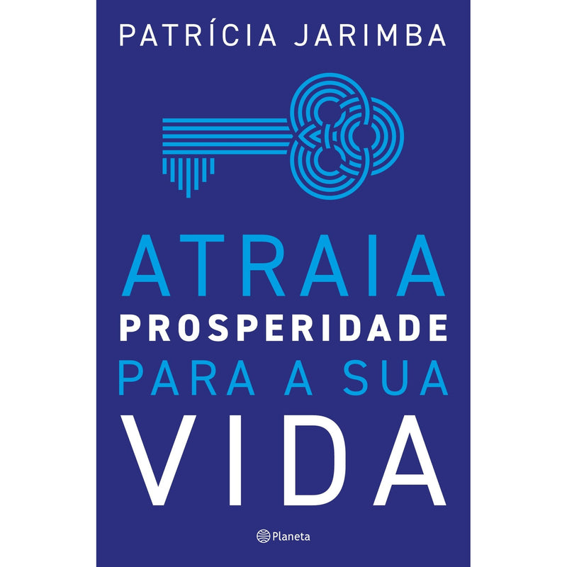 Atraia Prosperidade para a sua Vida de Patrícia Jarimba
