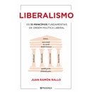 Liberalismo de Juan Rámon Rallo - Os 10 Princípios Fundamentais da Ordem Política Liberal