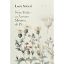 Nem Todas as Árvores Morrem de Pé de Luísa Sobral