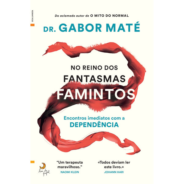 No Reino dos Fantasmas Famintos de Gabor Maté - Encontros Imediatos com a Dependência