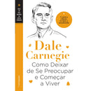 Como Deixar de Se Preocupar e Começar a Viver de Dale Carnegie