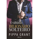 O Último Bilionário Solteiro de Pippa Grant