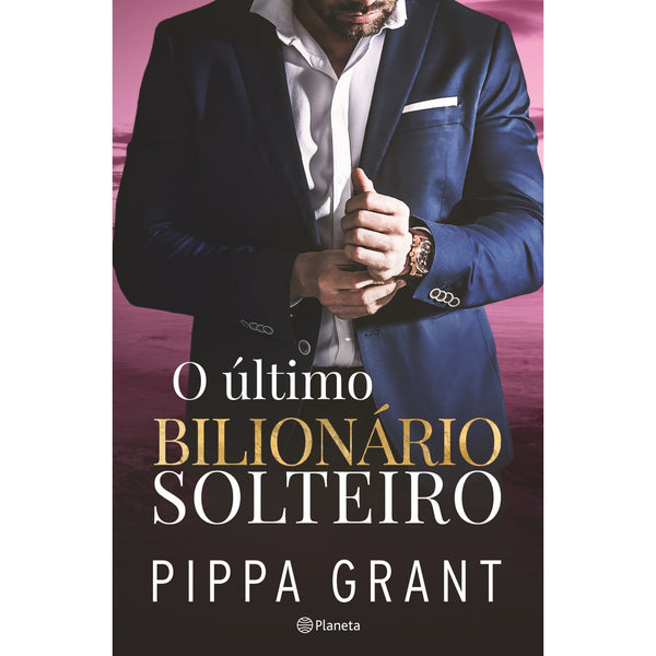 O Último Bilionário Solteiro de Pippa Grant