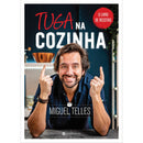 Tuga na Cozinha - o Livro de Receitas de Miguel Telles