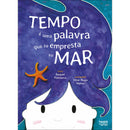 Tempo é uma Palavra que Se Empresta ao Mar de Raquel Patriarca
