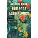 Humanos Exemplares de Juliana Leite 