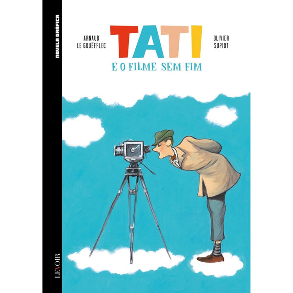 Tati E O Filme Sem Fim de Arnaud Le Gouëfflec