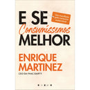 E Se Consumíssemos Melhor de Enrique Martinez - Um Manifesto Pelo Consumo Sustentável