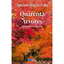 Quarenta Árvores - em Discurso Directo de António Bagão Félix
