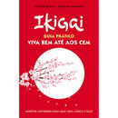 Ikigai - Guia Prático de Héctor García e Francesc Miralles