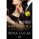 Encontro Proibido de Rosa Lucas - Promessas Secretas. Íntimos Desejos