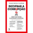 Decifrar a Corrupção de Tiago Rosa Gaspar - Rumo a uma Cultura de Integridade em Portugal
