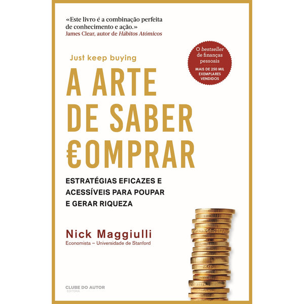 A Arte de Saber Comprar de Nick Maggiulli - Estratégias Eficazes e Acessíveis para Poupar e Gerar Riqueza