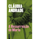 A Ressurreição de Maria de Cláudia Andrade