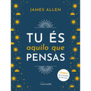 Tu És Aquilo que Pensas de James Allen