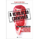 A Revolução Carnívora de Fernanda Geribello Anders - Como a Carne Pode Ajudar a Ganhar Energia, Perder Peso e Vencer Doenças
