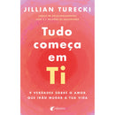 Tudo Começa em Ti de Jillian Turecki